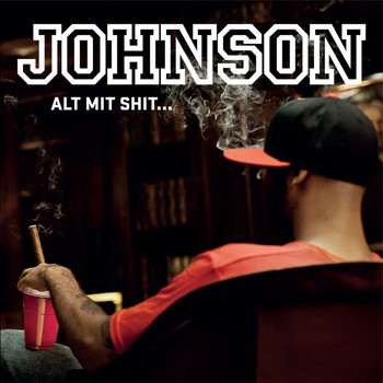 Johnson - Alt Mit Shit (Explicit)