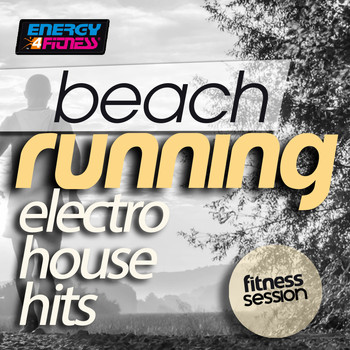 Various Artists - Beach Running Electro House Hits Fitness Session