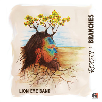 Lion Eye Band - Roots and Branches (Explicit)
