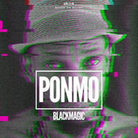 Blackmagic - Ponmo (Explicit)