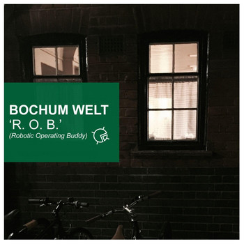 Bochum Welt - R.O.B.
