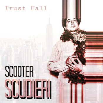 Scooter Scudieri - Trust Fall