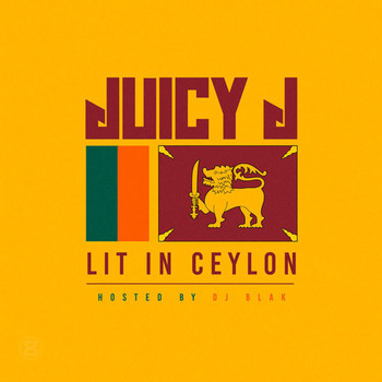 Juicy J - Lit In Ceylon (Explicit)