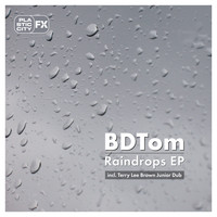 BDTom - Raindrops EP