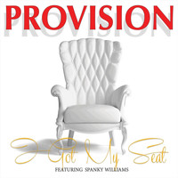 Provision - I Got My Seat (feat. Spanky Williams)