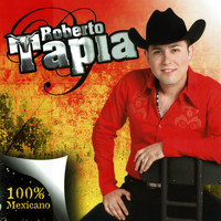 Roberto Tapia - 100% Mexicano