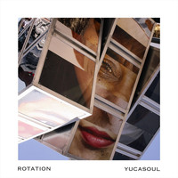 Yucasoul - Rotation