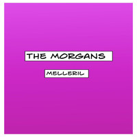 The Morgans - Melleril