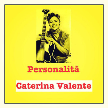 Caterina Valente - Personalità