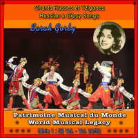 Sarah Gorby - Patrimoine Musical du Monde / Vol. 20/52 : Chants Russes et Tziganes
