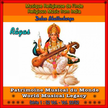 Deben Bhattacharya - Patrimoine Musical du Monde / Vol. 22/52 : Musique religieuse de l'Inde