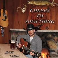 Jesse Cline - Cheers to Something