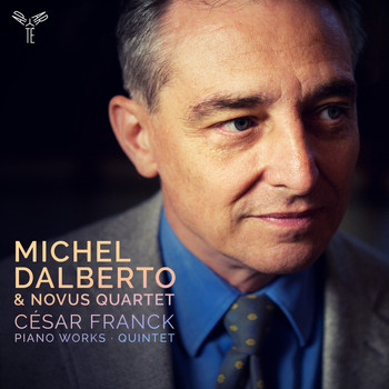 Novus Quartet and Michel Dalberto - César Franck: Piano Works & Quintet