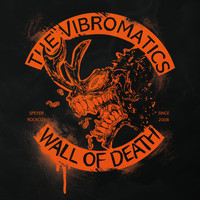 The Vibromatics - Wall Of Death (Explicit)