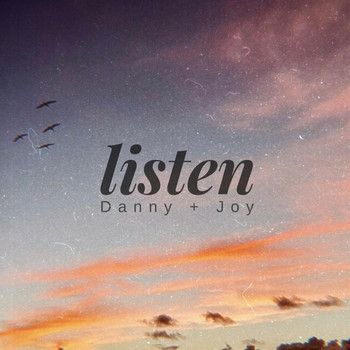 Danny + Joy - Listen
