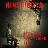 Ninefinger - Between Everything Else