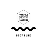 Purple Disco Machine - Body Funk (Edit)