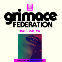 Grimace Federation - Fall of '74