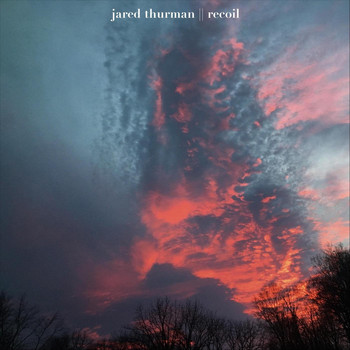 Jared Thurman - Recoil