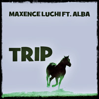 Maxence Luchi - Trip