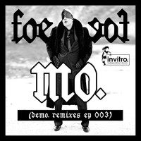 MO. - Foe Foe (DeMO. Remixes EP 003) (Explicit)
