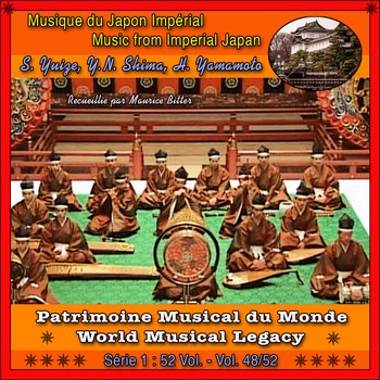 Shinichi Yuize, Yasuko Naka Shima, Hazan Yamamoto - Patrimoine Musical du Monde / Vol. 48/52 : Musique du Japon Impérial