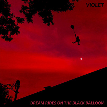 Violet - Dream Rides on the Black Balloon