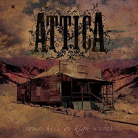 Attica - Come Hell or High Water