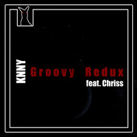 KNNY - Groovy Redux (Explicit)