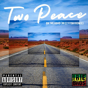 Two Peace - On the Road (Wizz Fiyah Remix) (Explicit)