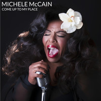 Michele McCain - Come Up To My Place