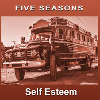 Five Seasons - Self Esteem