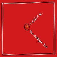 Franz K. - Zur richtigen Zeit