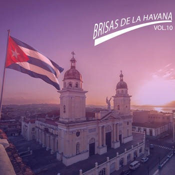 Various Artists - Brisas de la Havana, Vol. 10
