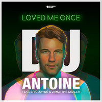 DJ Antoine - Loved Me Once