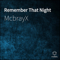 McbrayX - Remember That Night