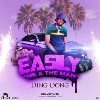 Ding Dong - Easily (Me A The Man) - Single