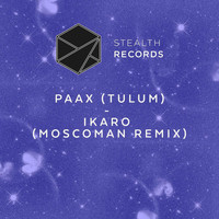 PAAX (Tulum) - Ikaro (Moscoman Remix)