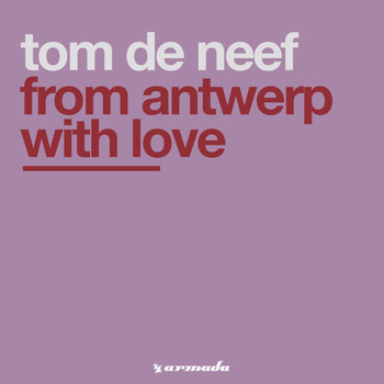 Tom de Neef - From Antwerp With Love
