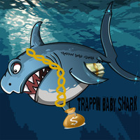 Hb - Trappin' Baby Shark