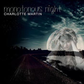 Charlotte Martin - Monotonous Night