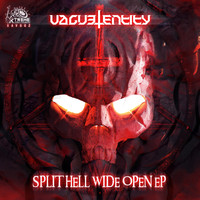 Vague Entity - Split Hell Wide Open EP