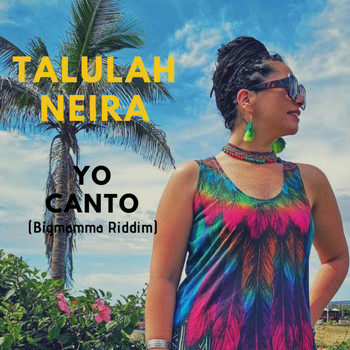 Talulah Neira - Yo Canto (Bigmamma Riddim)