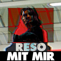 Reso - Mit mir (Explicit)