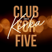 Club For Five - Songs of Kirka