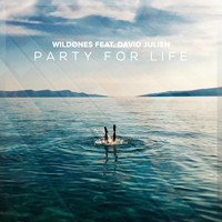 WildOnes feat. David Julien - Party For Life