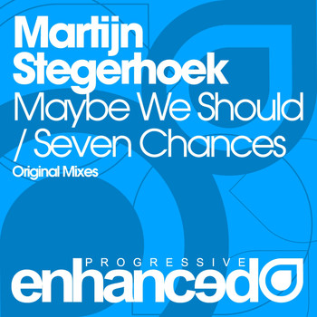 Martijn Stegerhoek - Maybe We Should / Seven Chances