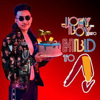 Joey Boy - HBD to กู