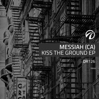 Messiah - KISS THE GROUND EP