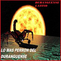 Duranguense Latino - Lo Mas Perron Del Duranguense